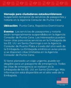 Suspensión temporal de servicios de pasaportes y notaría en la Agencia Consular de Punta Cana