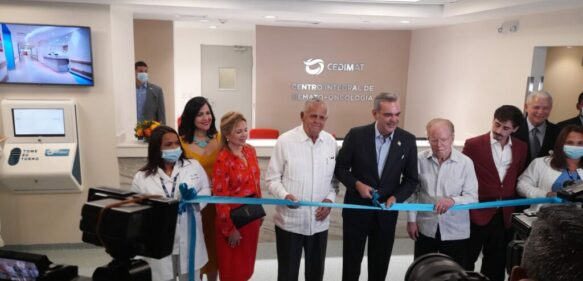 Con presencia del presidente Abinader, Cedimat inaugura Centro Integral de Hemato-oncología