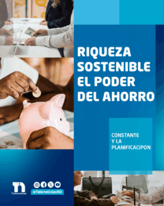 Riqueza sostenible: el poder del ahorro constante y la planificación
