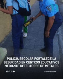 Policía Escolar fortalece la seguridad en centros educativos mediante detectores de metales