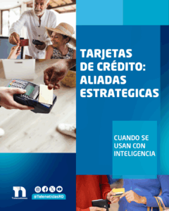 Tarjetas de crédito: aliadas estratégicas cuando se usan con inteligencia