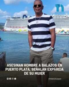 Asesinan hombre a balazos en Puerto Plata; señalan expareja de su mujer