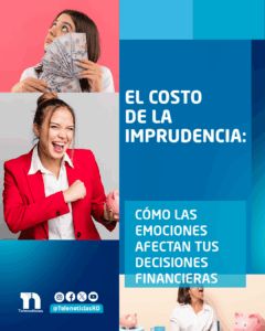 El costo de la imprudencia: cómo las emociones afectan tus decisiones financieras