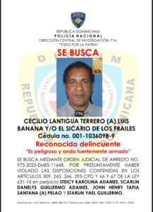 PN busca a “Luis Banana”, presunto autor de homicidio y ataque a familiares en Los Frailes, SDE