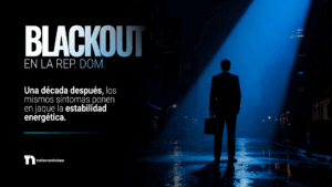 Blackout en RD: una década después, los mismos síntomas ponen en jaque la estabilidad energética