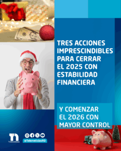 Tres acciones imprescindibles para cerrar el 2025 con estabilidad financiera y comenzar el 2026 con mayor control
